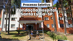 Processo Seletivo da Fundação Hospital Santa Lydia-SP 2026 é aberto Processo Seletivo da Fundação Hospital Santa Lydia-SP 2026 é aberto