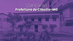 Concurso Prefeitura de Cláudio-MG 2026: Edital abre 35 vagas de até R$ 4.748 Concurso Prefeitura de Cláudio-MG 2026: Edital abre 35 vagas de até R$ 4.748
