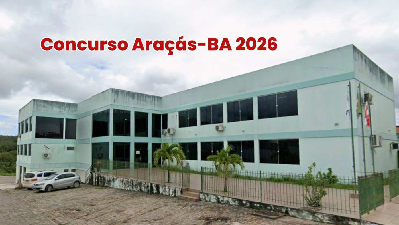 Concurso Araçás-BA 2026: Prefeitura divulga dois editais com 122 vagas