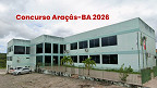 Concurso Araçás-BA 2026: Prefeitura divulga dois editais com 122 vagas
