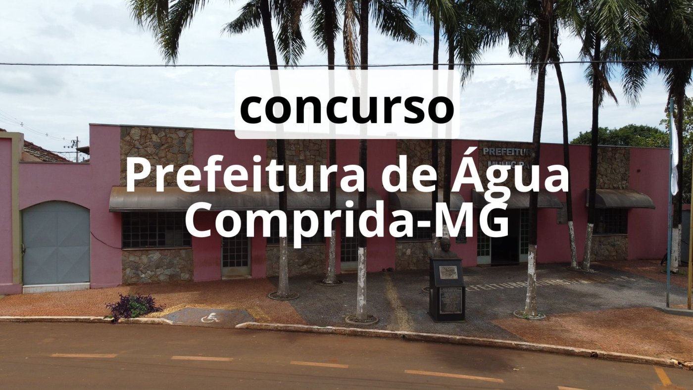 Concurso Prefeitura de Água Comprida-MG 2026: Edital e Inscrição