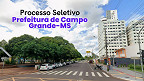 Processo Seletivo Prefeitura de Campo Grande-MS tem 152 vagas abertas