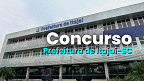Concurso de Itajaí-SC lança 3 editais e paga até R$ 25.061 Concurso de Itajaí-SC lança 3 editais e paga até R$ 25.061