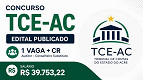 Concurso TCE-AC 2026: edital retificado para vagas de R$ 39.753 Concurso TCE-AC 2026: edital retificado para vagas de R$ 39.753