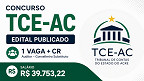 Concurso TCE-AC 2026: sai edital com vagas de R$ 39.753 Concurso TCE-AC 2026: sai edital com vagas de R$ 39.753