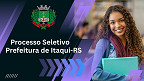 Processo Seletivo Prefeitura de Itaqui-RS 2026 - Inscrição