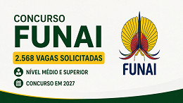 FUNAI quer concurso em 2027 e faz pedido de 2.500 vagas