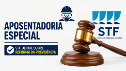 Aposentadoria especial: veja o que o STF decidiu recentemente