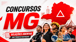 Concursos MG: veja editais para tentar vagas de R$ 18 mil em Junho