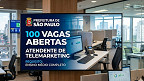 Prefeitura paulista abre 100 vagas para Atendente de Telemarketing de ensino médio Prefeitura paulista abre 100 vagas para Atendente de Telemarketing de ensino médio