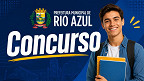 Edital Rio Azul-PR 2026 Saiu! Prefeitura abre concursos com 44 vagas