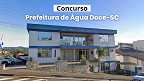 Prefeitura de Água Doce-SC tem concurso aberto; salários de até R$ 16.671 Prefeitura de Água Doce-SC tem concurso aberto; salários de até R$ 16.671
