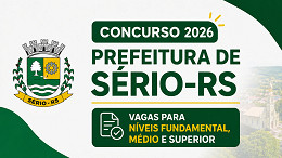 Prefeitura de Sério-RS abre concurso em 2026; veja edital