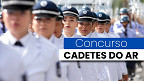 Aeronáutica divulga local de prova e cartão de confirmação para Cadetes do Ar