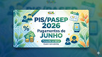 PIS/PASEP 2026: Veja quem recebe o valor no mês de junho PIS/PASEP 2026: Veja quem recebe o valor no mês de junho