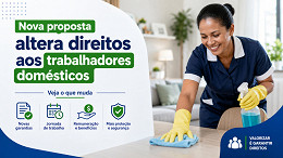 Congresso dá sinal verde para mudança de lei de trabalhadores domésticos em todo o Brasil