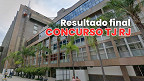 SAIU! Resultado final do concurso TJ RJ 2026 é homologado SAIU! Resultado final do concurso TJ RJ 2026 é homologado