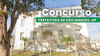 Concurso São Manuel-SP 2026 é aberto na Guarda