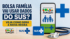 Bolsa Família vai usar dados do SUS? veja como será a nova regra Bolsa Família vai usar dados do SUS? veja como será a nova regra