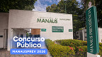 Concurso ManausPrev 2026 é FCC!