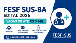 Edital FESF SUS-BA 2026 abre vagas de até R$ 3 mil em Junho Edital FESF SUS-BA 2026 abre vagas de até R$ 3 mil em Junho