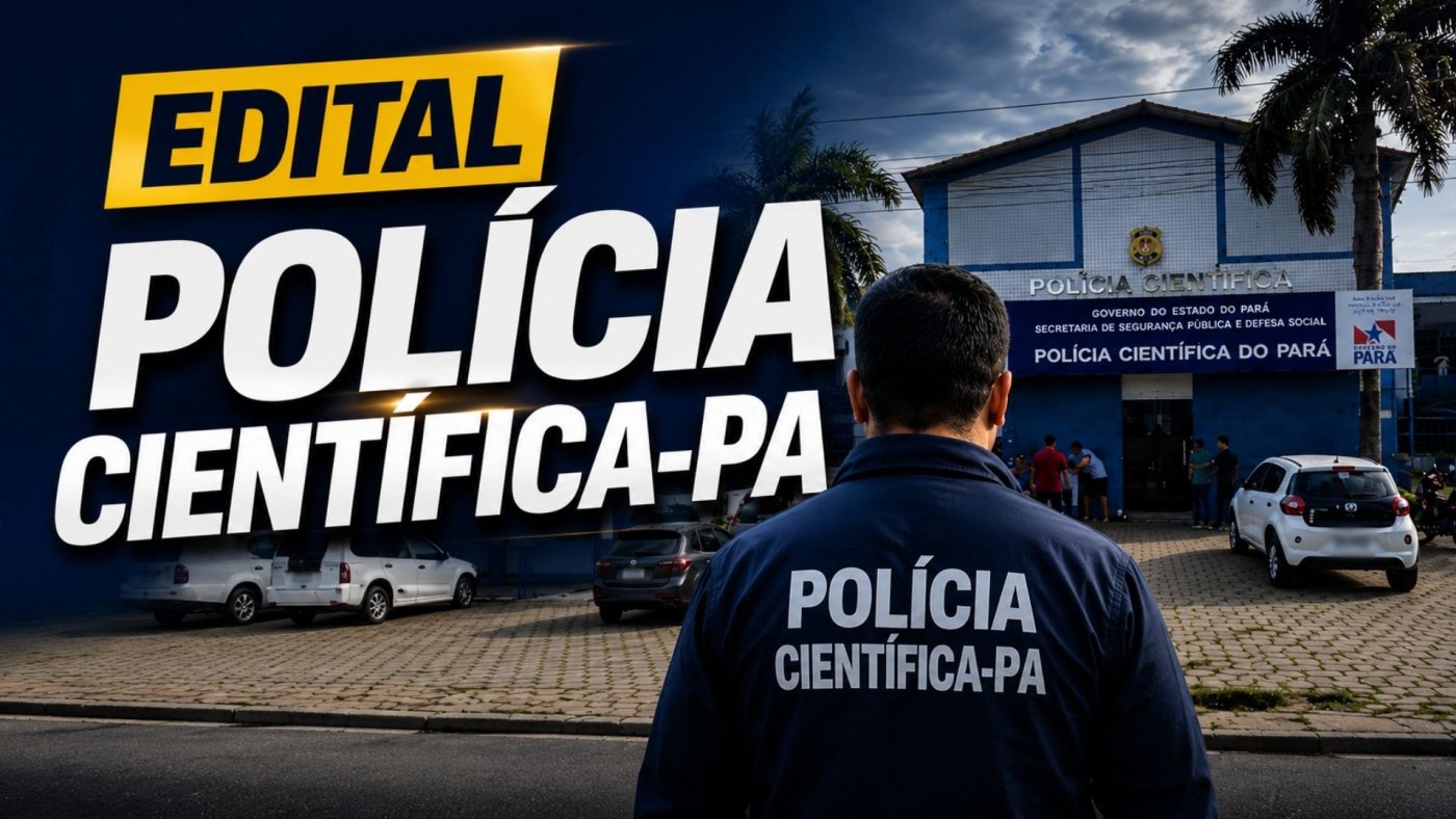 Edital Polícia Científica-PA 2026 abre 66 vagas de até R$ 2.492