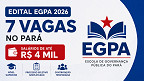 Edital EGPA 2026 abre vagas no Pará de até R$ 4 mil Edital EGPA 2026 abre vagas no Pará de até R$ 4 mil