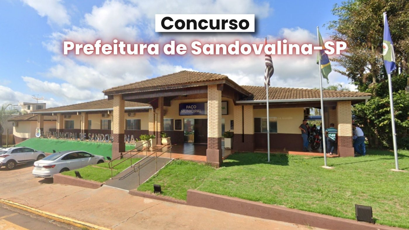 Concurso da Prefeitura de Sandovalina-SP é aberto com salários de até R$ 6.156