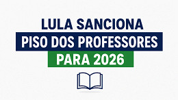 Lula sanciona Piso dos Professores para 2026; veja novo valor Lula sanciona Piso dos Professores para 2026; veja novo valor