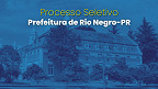 Prefeitura de Rio Negro-PR abre seleção para 7 cargos Prefeitura de Rio Negro-PR abre seleção para 7 cargos