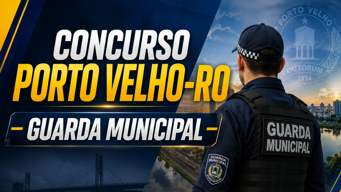 Concurso Porto Velho-RO 2026: Sai edital para Guarda Municipal