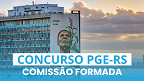 Concurso PGE-RS: Comissão é formada para edital de Técnico e Analista