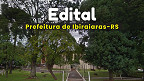 Prefeitura de Ibiraiaras-RS abre vagas de R$ 3.5 mil via PSS
