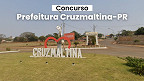 Concurso Prefeitura Cruzmaltina-PR 2026 saiu! Edital tem 73 vagas de até R$ 11 mil