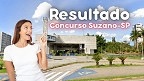 Concurso Suzano-SP 2026: Nosso Rumo divulga resultado e aprovados nesta sexta, 26