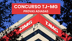 Concurso TJ-MG 2026 remarca prova objetiva; veja datas