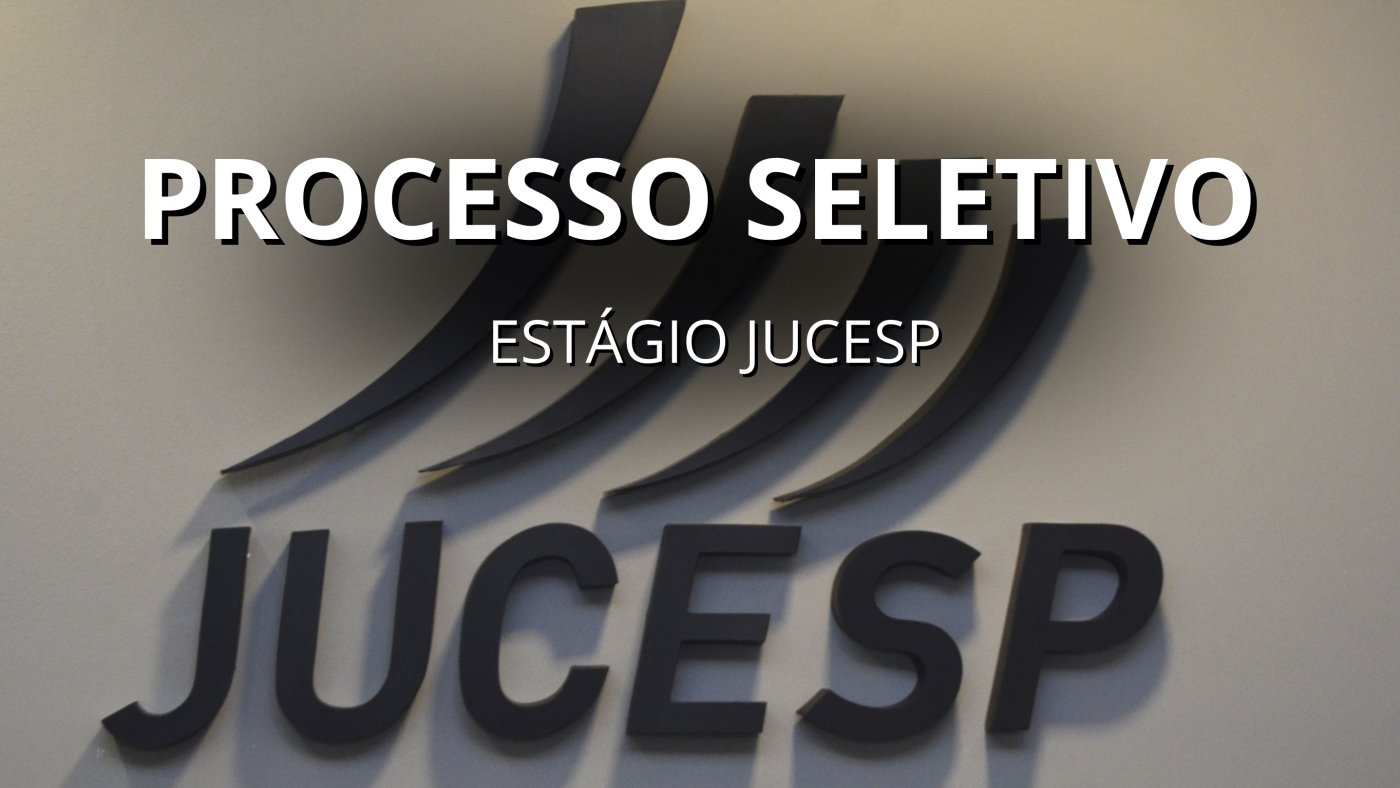 Edital JUCESP 2026 abre vagas de estágio; veja como se inscrever