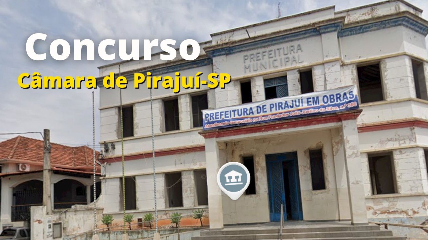 Concurso de Pirajuí-SP 2026: Câmara abre vagas