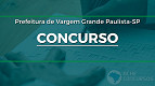 Concurso Prefeitura de Vargem Grande Paulista-SP 2026: Saiu edital com 121 vagas Concurso Prefeitura de Vargem Grande Paulista-SP 2026: Saiu edital com 121 vagas