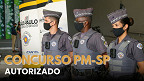 Novo concurso PM-SP é autorizado com 4.000 vagas e terá dois editais em 2027