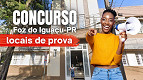 Concurso Foz do Iguaçu-PR: divulgados os locais de prova do domingo, 05