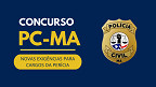 Concurso PC-MA: governo altera carreiras da Perícia Criminal e aumenta expectativa por edital Concurso PC-MA: governo altera carreiras da Perícia Criminal e aumenta expectativa por edital
