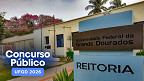 Concurso UFGD para Professores: Edital 05/2026 paga até R$ 13,2 mil Concurso UFGD para Professores: Edital 05/2026 paga até R$ 13,2 mil