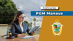 Concurso PGM Manaus 2026: Sai edital com vagas de R$ 29 mil Concurso PGM Manaus 2026: Sai edital com vagas de R$ 29 mil