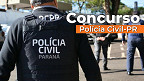 Concurso Polícia Civil-PR 2026 saiu! veja Edital e inscrição Concurso Polícia Civil-PR 2026 saiu! veja Edital e inscrição