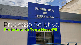 Processo Seletivo Prefeitura de Terra Nova-PE abre 95 vagas Processo Seletivo Prefeitura de Terra Nova-PE abre 95 vagas