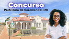 Concurso Prefeitura de Coromandel-MG 2026: Sai edital com 37 vagas