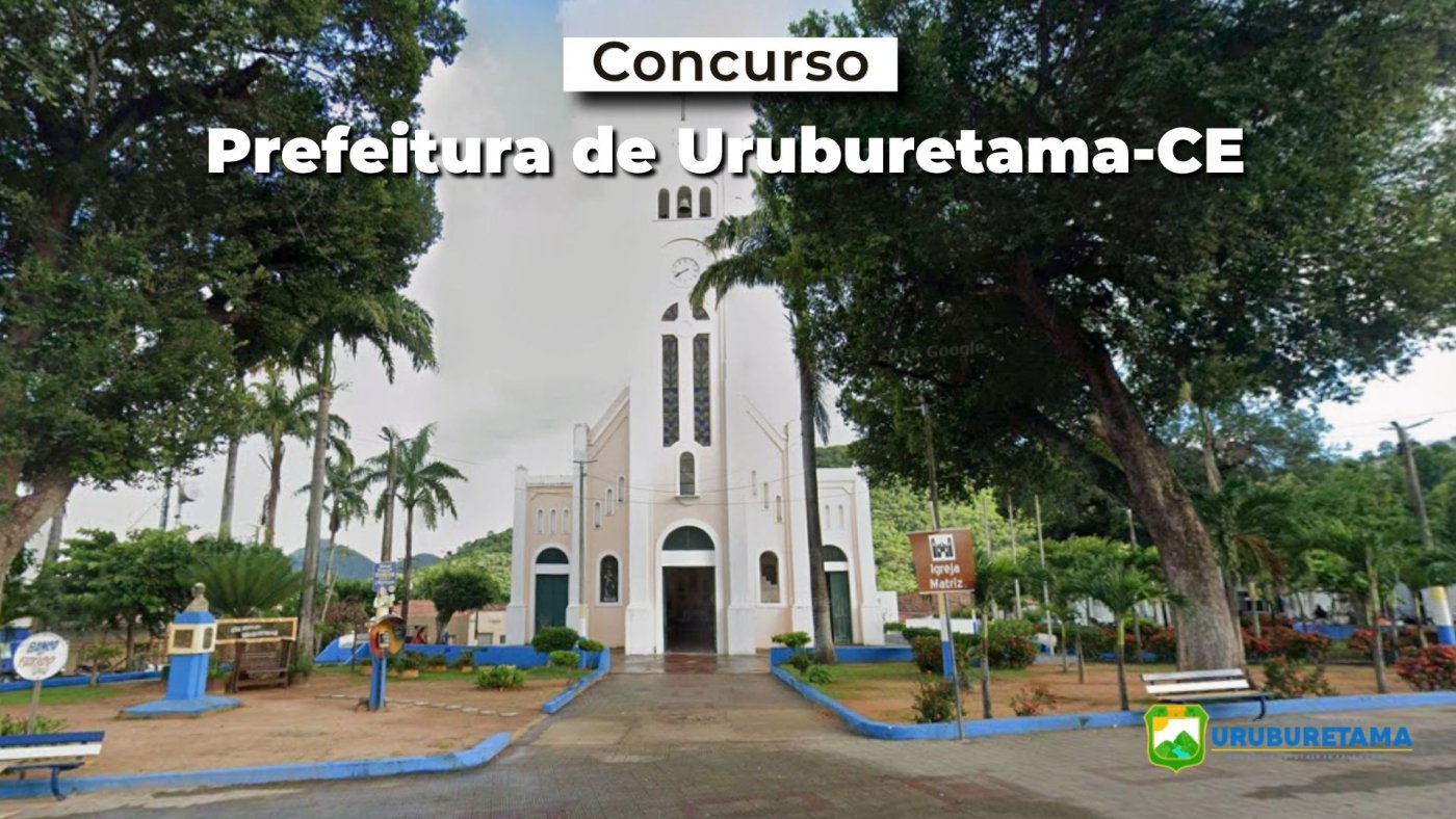 Edital de Uruburetama-CE 2026 abre concurso com vagas de até R$ 3.500