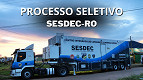 SESDEC-RO abre 266 vagas via processo seletivo em várias cidades
