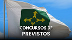 Concursos DF: veja os órgãos com previsão de editais na LDO 2027